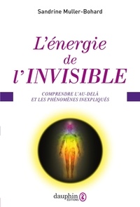 Ebook magazine pdf télécharger L'énergie de l'invisible RTF CHM DJVU par Sandrine Muller-Bohard 9782716317351