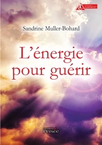 Sandrine Muller-Bohard - L'énergie pour guérir.