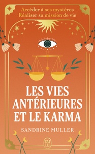 Ebooks en espanol téléchargement gratuit Les vies antérieures et le karma - Accéder à ses mystères, réaliser sa mission de vie (Litterature Francaise) 9782290418406 par Sandrine Muller