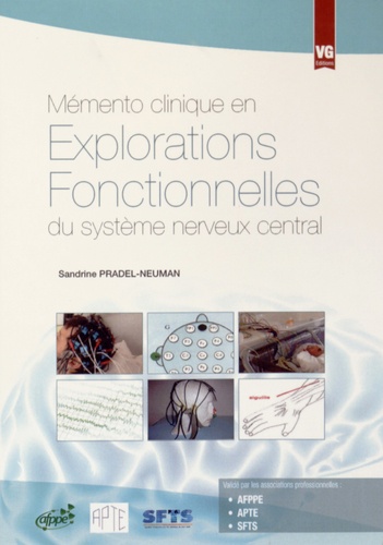 Sandrine Pradel-Neuman - Mémento clinique en explorations fonctionnelles du système nerveux central.