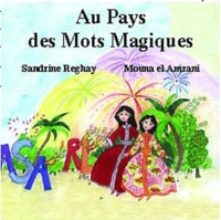 Sandrine Reghay - Au pays des mots magiques.