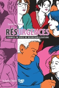 Sandrine Revel - Résurgences - Femmes en voie de resociabilisation.