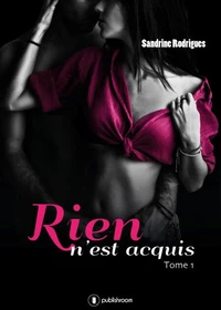 Rien n'est acquis Tome 1