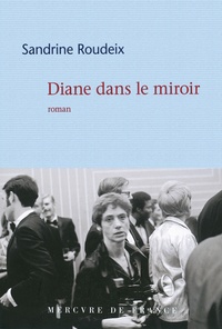 Sandrine Roudeix - Diane dans le miroir.