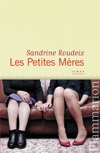 Sandrine Roudeix - Les Petites Mères.