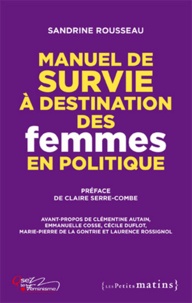 Sandrine Rousseau - Manuel de survie à destination des femmes en politique.