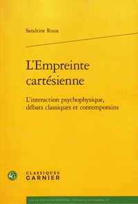 Lempreinte cartésienne - Linteraction psychophysique, débats classiques et contemporains.pdf