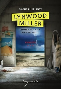 Sandrine Roy - Lynwood Miller Tome 3 : Rivalités.