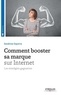 Sandrine Saporta - Comment booster sa marque sur Internet - Les stratégies gagnantes.