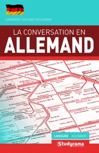 Sandrine Solinas-Heilmann - La Conversation en allemand.