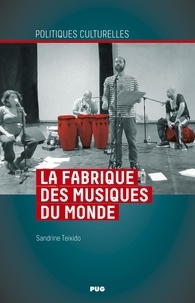 Sandrine Teixido - La fabrique des musiques du monde - Musiques, territoires, pluralité.