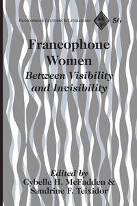 Sandrine Teixidor et Cybelle h. Mcfadden - Francophone Women - Between Visibility and Invisibility.