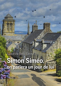 Sandrine Timechinat - Simon Siméo, on parlera un jour de lui.