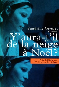 Sandrine Veysset - Y'aura-t'il de la neige à Noël ? - Scénario.