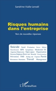 Sandrine Vialle-Lenoël - Risques humains dans l'entreprise - Vers de nouvelles réponses.