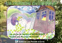 Sandrine Weislinger - La maladie du jardinier.