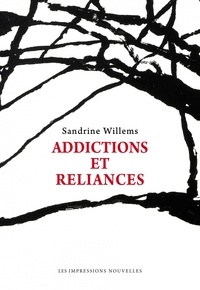 Sandrine Willems - Addictions et reliances.