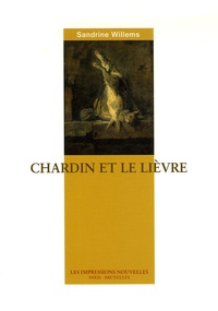 Sandrine Willems - Chardin et le lièvre.