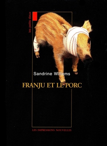 Sandrine Willems - Franju Et Le Porc.