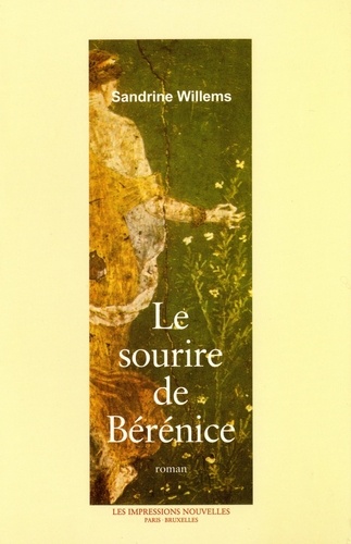 Sandrine Willems - Le sourire de Bérénice.