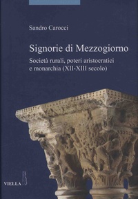 Signorie di Mezzogiorno - Società rurali, poteri aristocratici e monarchia (XII-XIII secolo).pdf