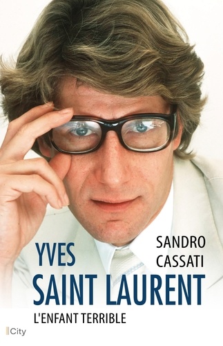 Yves Saint Laurent l'enfant terrible