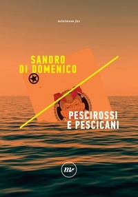 Sandro Di Domenico - Pescirossi e pescicani.