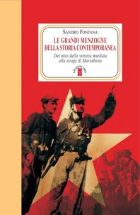 Le grandi menzogne della storia contemporanea