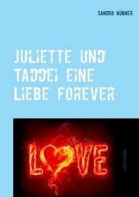 Sandro Hübner - Juliette und Taddei eine Liebe forever.