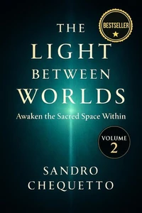 The Light Between Worlds – Awaken the Sacred Space Within