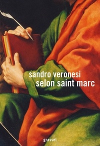 Sandro Veronesi - Selon saint Marc.