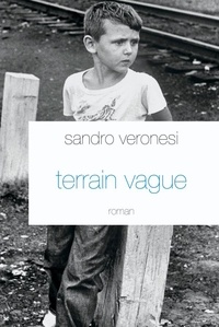Sandro Veronesi - Terrain vague.