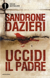 Sandrone Dazieri - Uccidi il padre.