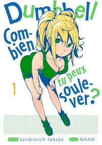 Sandrovich Yabako - Dumbbell : Combien tu peux soulever ? Tome 1 : .