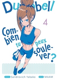 Sandrovich Yabako et  Maam - Dumbbell : Combien tu peux soulever ? Tome 4 : .