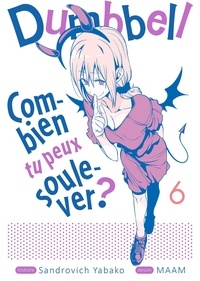 Sandrovich Yabako - Dumbbell : Combien tu peux soulever ? Tome 6 : .