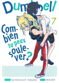 Sandrovich Yabako - Dumbbell : Combien tu peux soulever ? Tome 7 : .