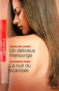 Un délicieux mensonge ; La nuit du scandale