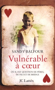 Sandy Balfour - Vulnérable à coeur - Où il est question de pères, de fils et de bridge.