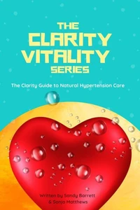 The Clarity Guide to Natural Hypertension Care