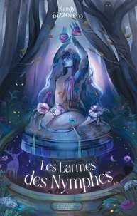Sandy Bizzozero - Les Larmes des Nymphes.