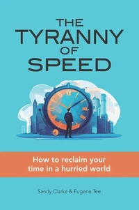 The Tyranny of Speed: How to Reclaim Your Time in a Hurried World