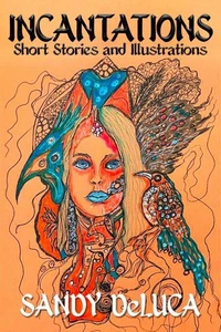 Incantations: Short Stories and Illustrations