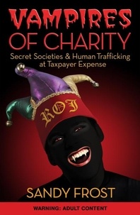  Sandy Frost - Vampires of Charity - Secret Societies, Human Trafficking and DoD Fraud at Taxpayer Expense.