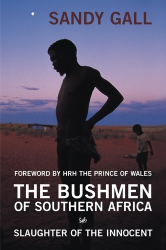 Sandy Gall - The Bushmen Of Southern Africa.