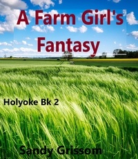  Sandy Grissom - A Farm Girl's Fantasy - Holyoke.