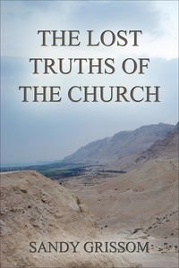  Sandy Grissom - The Lost Truths of the Church.
