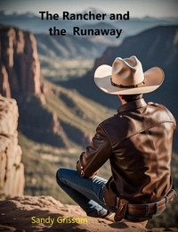  Sandy Grissom - The Rancher and the Runaway.