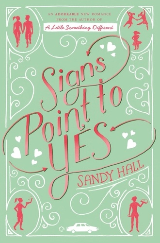 Sandy Hall - Signs Point to Yes - A Swoon Novel.