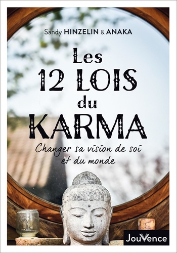 Sandy Hinzelin et  Anaka - Les 12 lois du karma - Changer sa vision de soi et du monde.